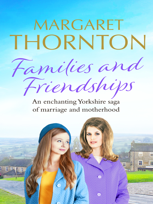 Title details for Families and Friendships by Margaret Thornton - Available